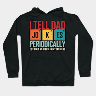 I-Tell-Dad-Jokes-Periodically Hoodie